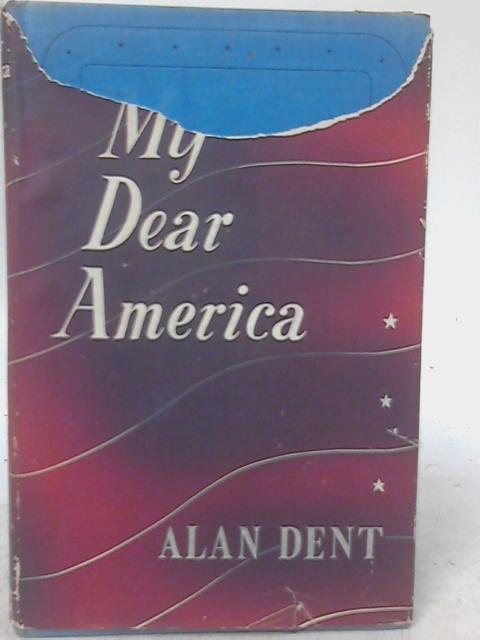 My Dear America By Alan Dent