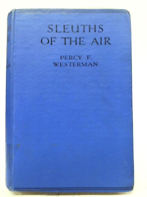 Sleuths of The Air By Percy F. Westerman