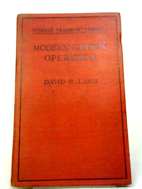 Modern Railway Operation (Pitman's Transport Library) By David Ritchie Lamb