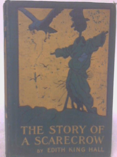 The Story Of The Scarecrow By Edith King Hall