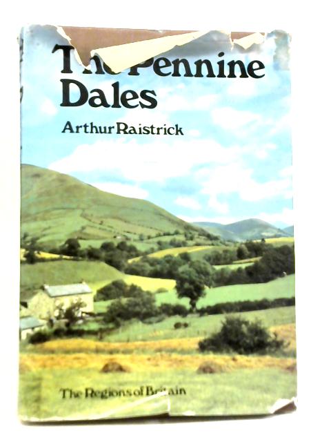 Pennine Dales par Arthur Raistrick
