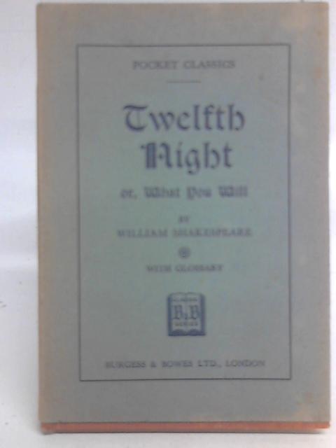 Twelfth Night, or What You Will By William Shakespeare