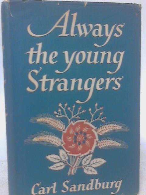 Always the Young Strangers By Carl Sandburg