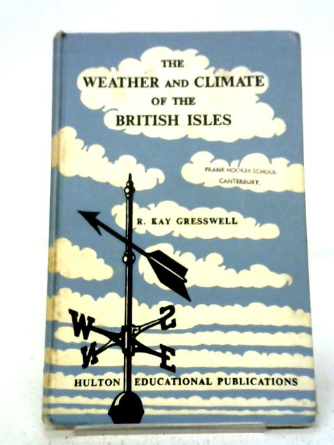 The Weather and Climate of the British Isles By R. Kay Gresswell