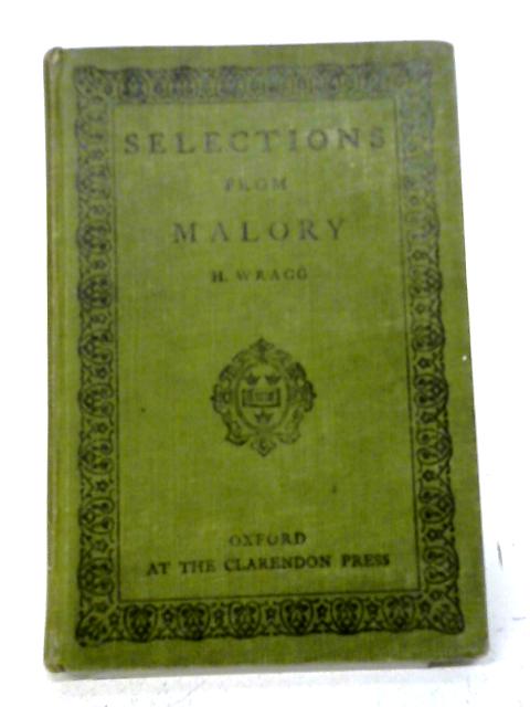 Selections from Malory. By H Wragg