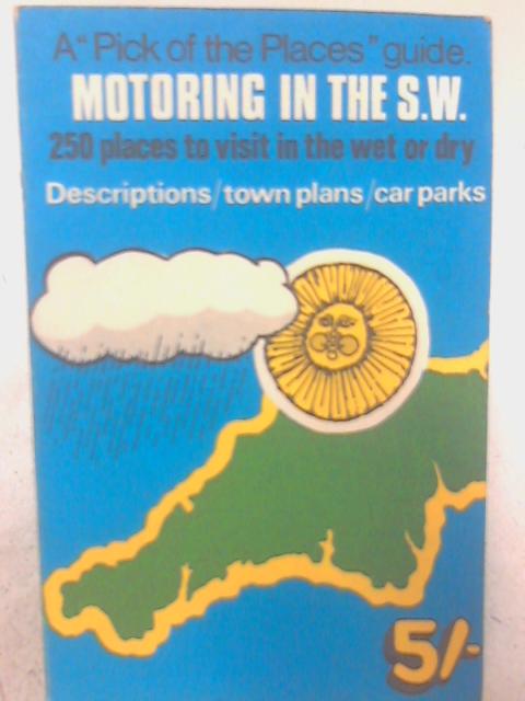 A "Pick of the Places" Guide. Motoring In The S. J. By R. L. & M. J. Elliott