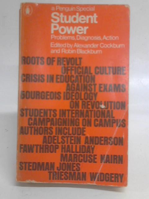 Student Power: Problems, Diagnosis, Action By A & R Cockburn (eds)