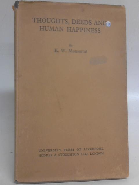 Thoughts, Deeds and Human Happiness By K.W. Monsarrat