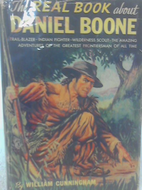 The Real Book about Daniel Boone von William Cunningham