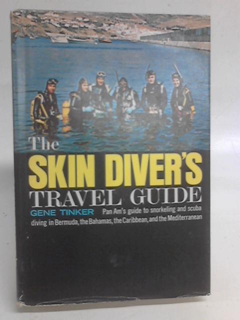 The Skin Diver's Travel Guide By Gene Tinker
