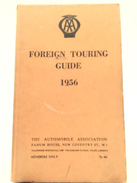 The Automobile Association Foreign Touring Guide 1956-57 By Various
