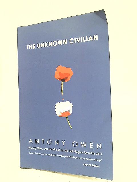 The Unknown Civilian By Antony Owen