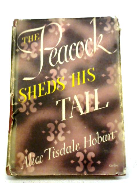 The Peacock Sheds His Tail By Alice Tisdale Hobart