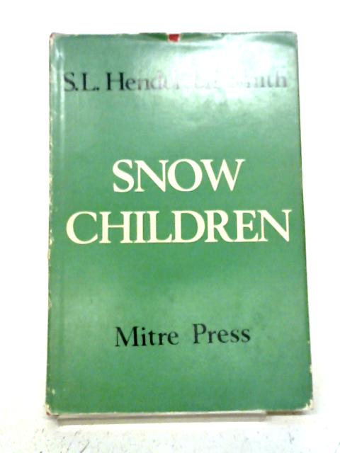 Snow Children And Other Poems By S L Henderson Smith