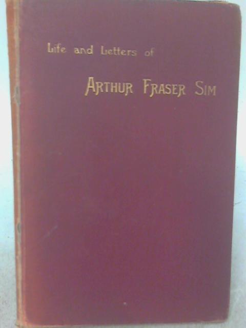 The Life and Letters of Arthur Fraser Sim: Priest in the Universities' Mission to Central Africa