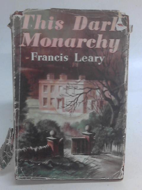 This Dark Monarchy von Francis Leary