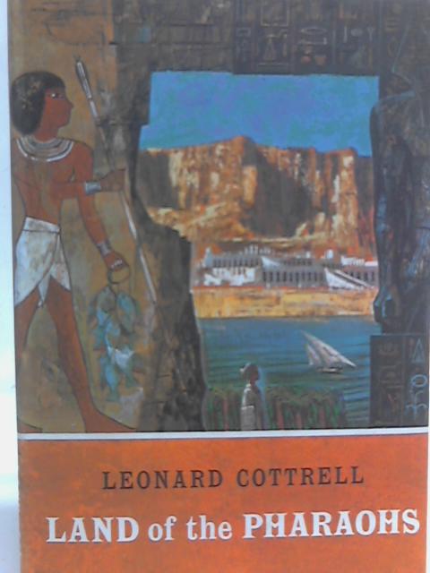 Land of the Pharaohs By Leonard Cottrell