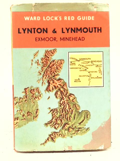 Ward Lock Red Guide - Lynton & Lynmouth, Exmoor, Minehead By Various