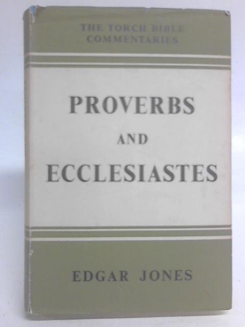 Proverbs and Ecclesiastes By Edgar Jones