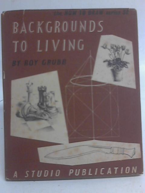 Backgrounds to Living (no.38) By Roy Grubb