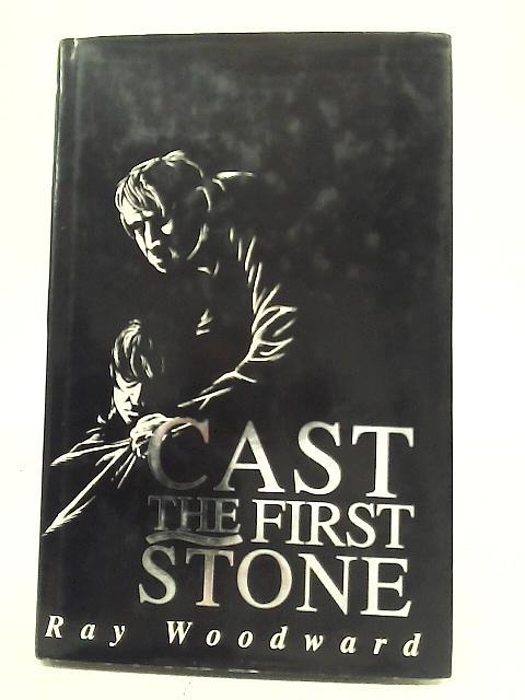 Cast the First Stone von Ray Woodward