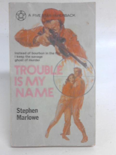 Trouble is my Name par Stephen Marlowe
