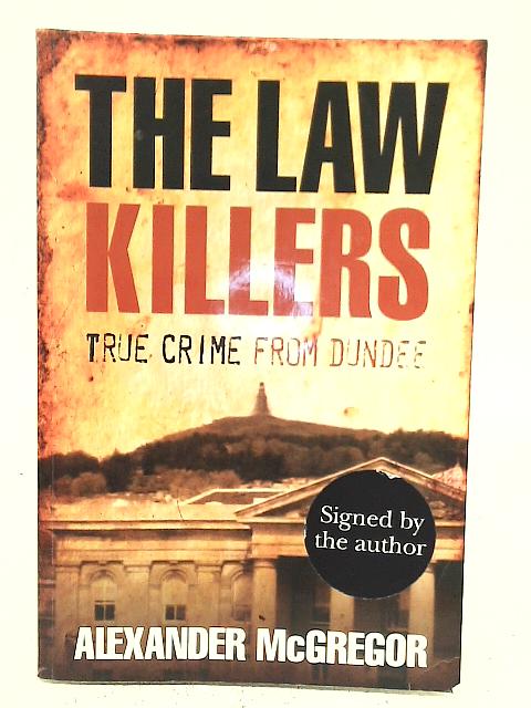 The Law Killers By Alexander McGregor