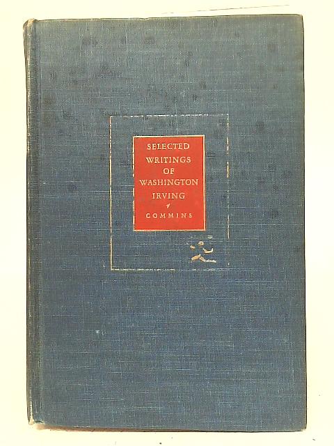 Selected Writings of Washington Irving By Saxe Commins