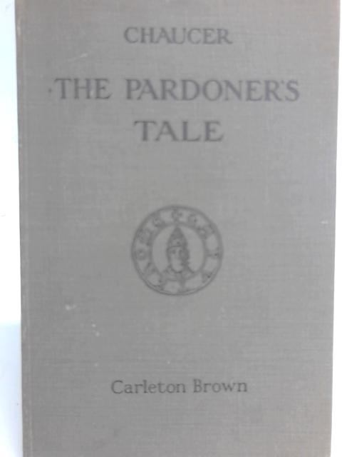 Chaucer: The Pardoner's Tale By Carleton Brown
