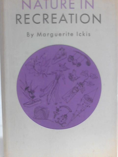 Nature in Recreation By Marguerite Ickis