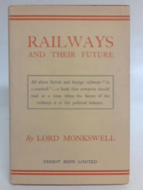 Railways and Their Future By Lord Monkswell
