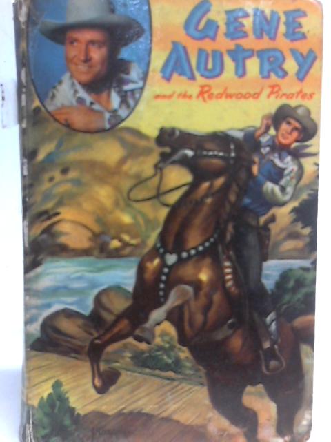 Gene Autry and the Redwood Pirates By Bob Hamilton