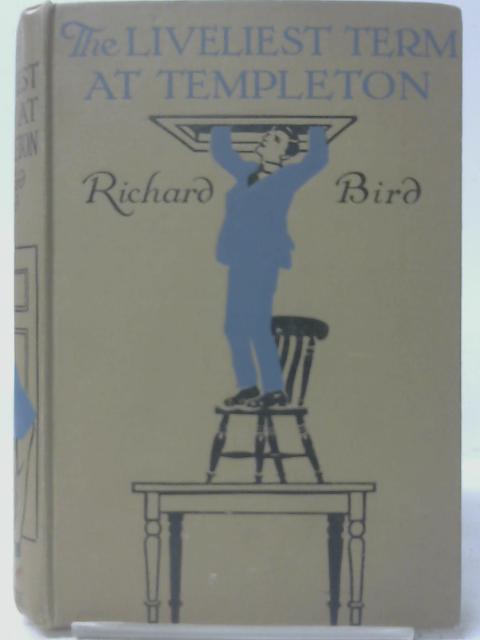 The Liveliest Term at Templeton By Richard Bird