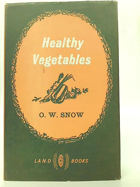 Healthy Vegetables By O. W. Snow