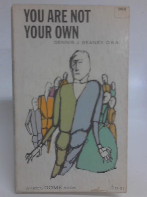You Are Not Your Own von Dennis J Geaney