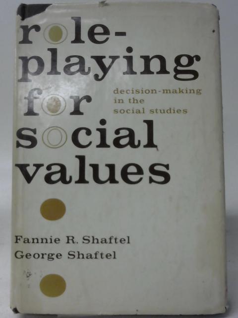Role-Playing for Social Values: Decision-Making in the Social Studies par Fannie R. Shaftel