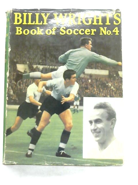 Billy Wright's Book of Soccer No.4 von Billy Wright