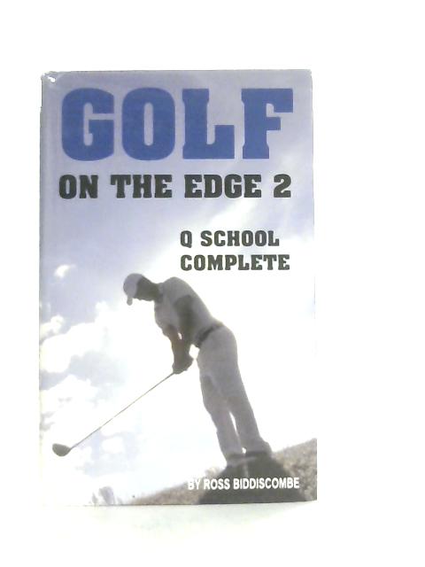 Golf on the Edge 2, Q School Complete By Ross Biddiscombe