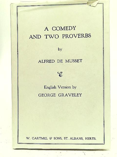 A Comedy and Two Proverbs von Alfred de Musset