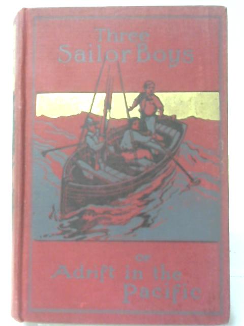Three Sailor Boys, or Adrift in the Pacific By Verney Lovett Cameron