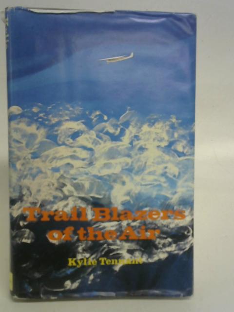 Trail Blazers of the Air By Kylie Tennant