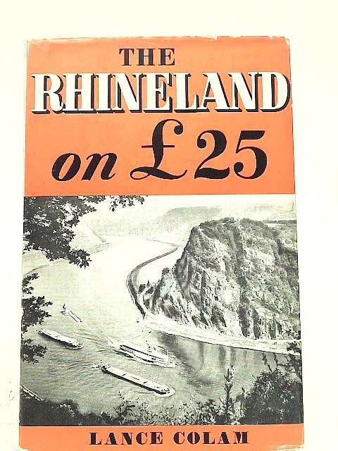 The Rhineland on £ 25 By Lance Colam