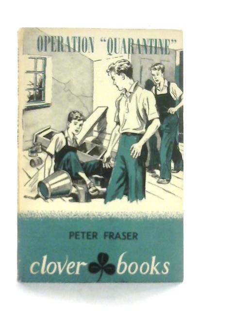 Operation "Quarantine" (Clover books series no. 11) By Peter Fraser