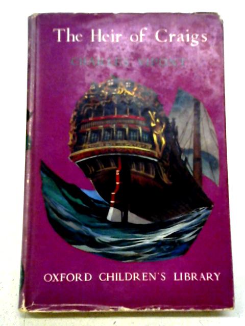 The Heir of Craigs, etc (Oxford Children's Library. no. 13.) By Charles Vipont
