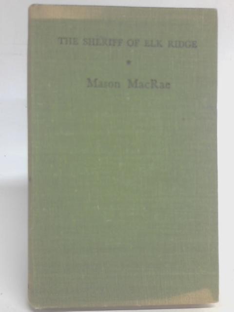 The Sheriff of Elk Ridge By Mason MacRae