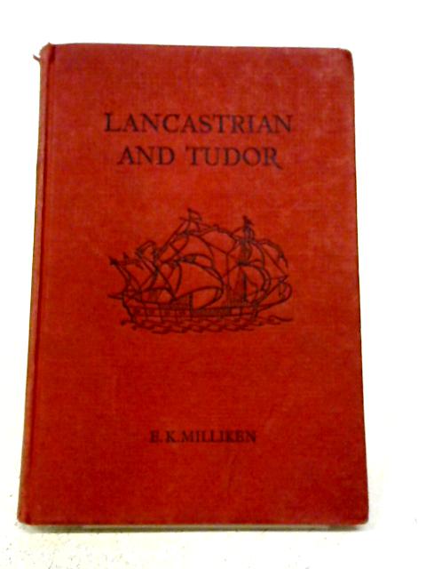 Lancastrian And Tudor By E K Milliken