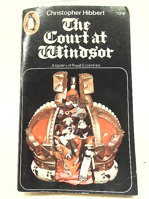 The Court at Windsor von Christopher Hibbert