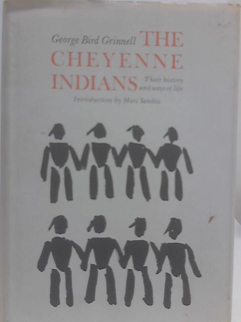 The Cheyenne Indians: Their History and Ways of Life - Volume II By George Bird Grinnell