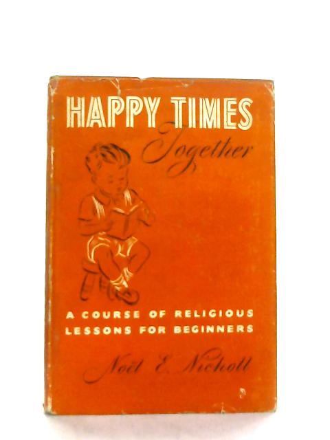 Happy Times Together By Noel E. Nicholl
