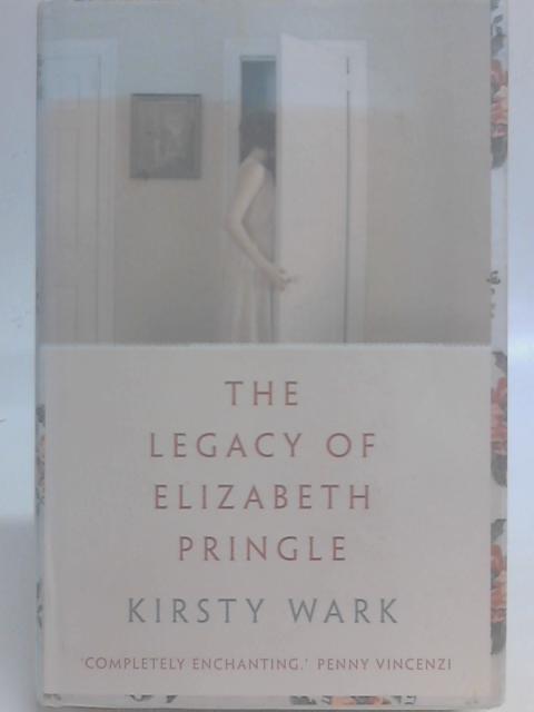 The Legacy of Elizabeth Pringle By Kirsty Wark